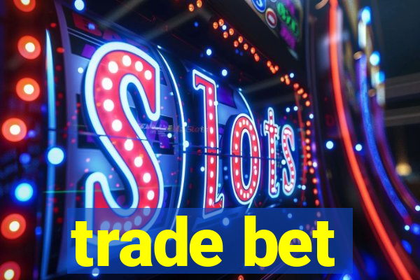 trade bet